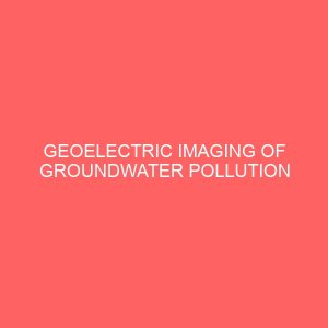 geoelectric imaging of groundwater pollution 81479