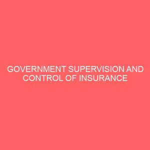 government supervision and control of insurance industry in nigeria problems and prospects 2 80816