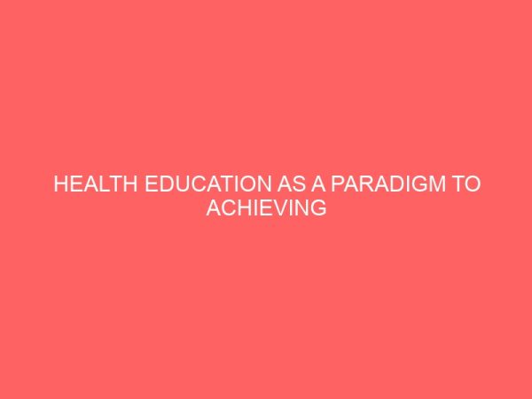 health education as a paradigm to achieving vision 2020 in nigeria nation 65421