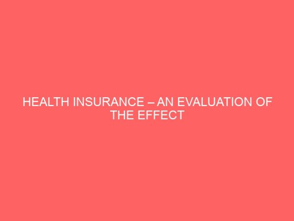 health insurance an evaluation of the effect of health maintenance organisation in the nigeria economy 2 80684