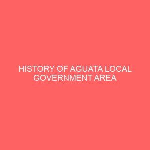 history of aguata local government area 81107