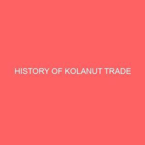 history of kolanut trade 80946