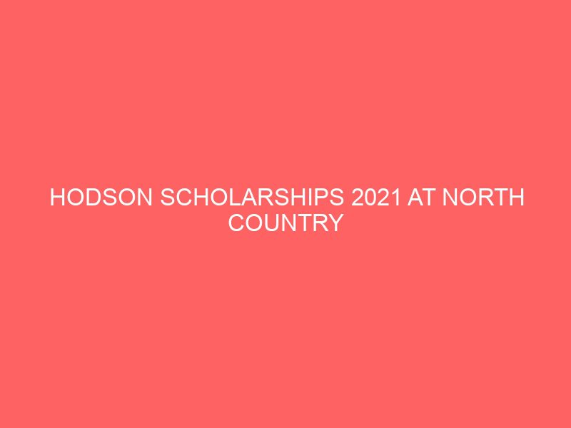 hodson scholarships 2021 at north country community college in usa 45018