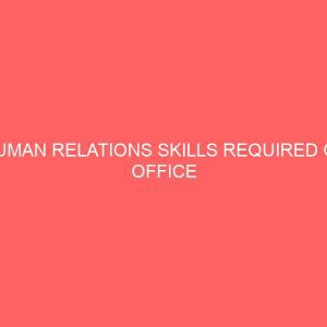 human relations skills required of office technology and management graduates in business organization 2 62358