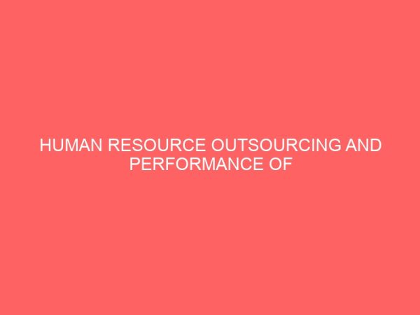 human resource outsourcing and performance of selected food and beverage firm 78915