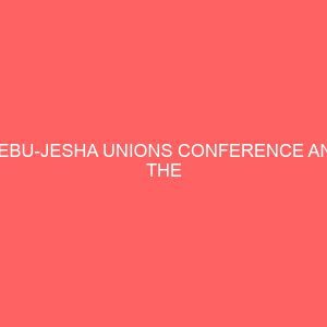 ijebu jesha unions conference and the socio economic development of ijebu ijesha 1919 2010 81049