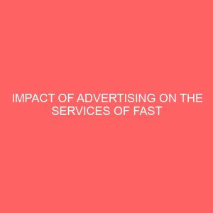 impact of advertising on the services of fast food industry 83769