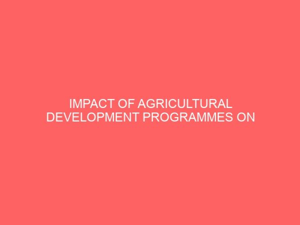 impact of agricultural development programmes on the economy of imo state 1999 2007 81018