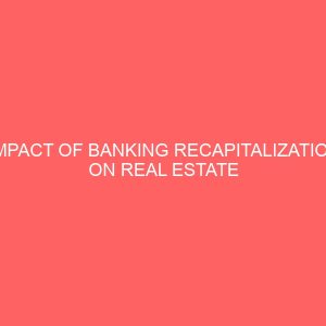 impact of banking recapitalization on real estate sector 45948