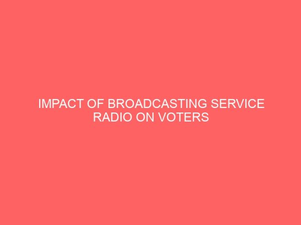 impact of broadcasting service radio on voters mobilization during election in 2011 59549