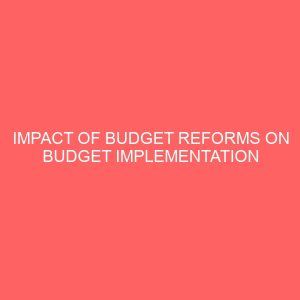 impact of budget reforms on budget implementation in nigeria 55363