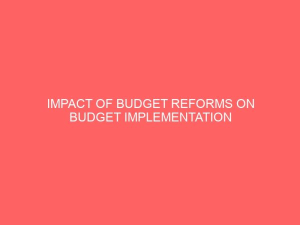 impact of budget reforms on budget implementation in nigeria 55363