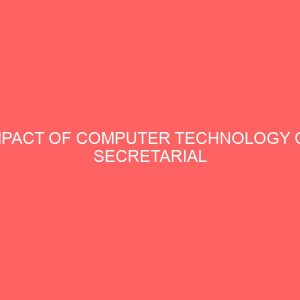 impact of computer technology on secretarial administration in the banking sector 64690