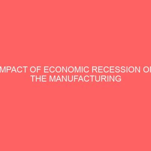 impact of economic recession on the manufacturing sector of the nigeria economy 2010 2016 65855