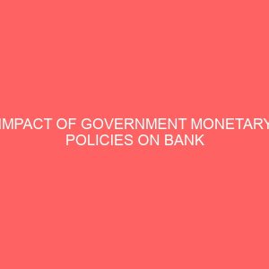 impact of government monetary policies on bank performance in nigeria 55721