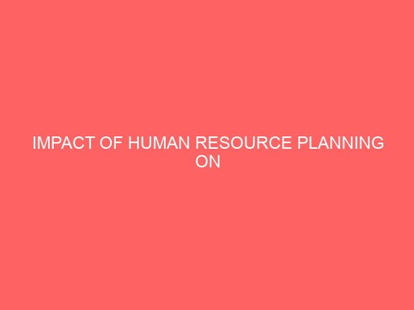 impact of human resource planning on organizational performance 83864