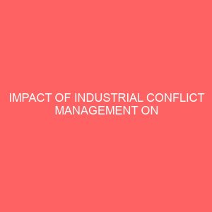 impact of industrial conflict management on employees performance 83994