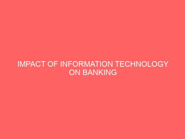 impact of information technology on banking industry 57337