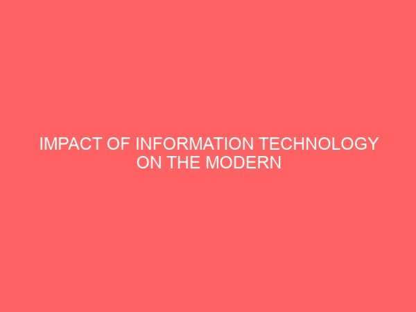 impact of information technology on the modern business world a survey of some selected organizations in kaduna metropolis 2 63596