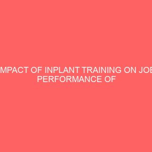 impact of inplant training on job performance of secretaries in organisations 62248