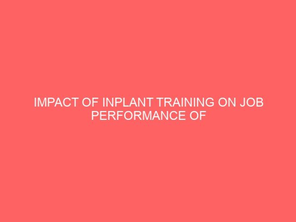 impact of inplant training on job performance of secretaries in organisations 62248