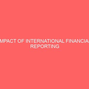 impact of international financial reporting standards ifrs on small and medium scale enterprises in nigeria 58456