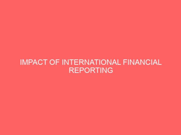 impact of international financial reporting standards ifrs on small and medium scale enterprises in nigeria 58456
