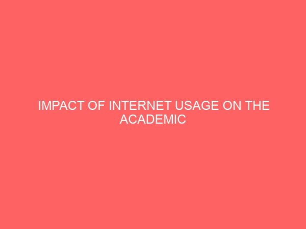 impact of internet usage on the academic performance of health information management students case study of university of ilorin teaching hospital 45442
