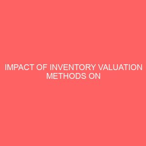 impact of inventory valuation methods on financial report statement 65888