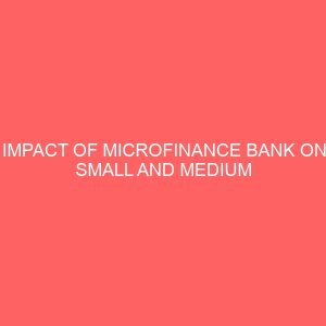 impact of microfinance bank on small and medium enterprises in nigeria 55414