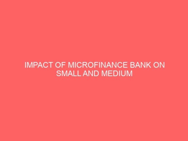 impact of microfinance bank on small and medium enterprises in nigeria 55414