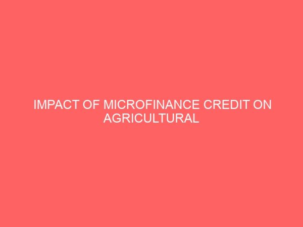 impact of microfinance credit on agricultural productivity in nigeria 55413