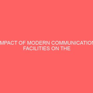 impact of modern communication facilities on the secretary a survey study of some selected organizations in kaduna metropolis 2 63593
