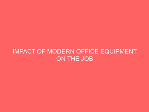 impact of modern office equipment on the job performance of secretaries 62225