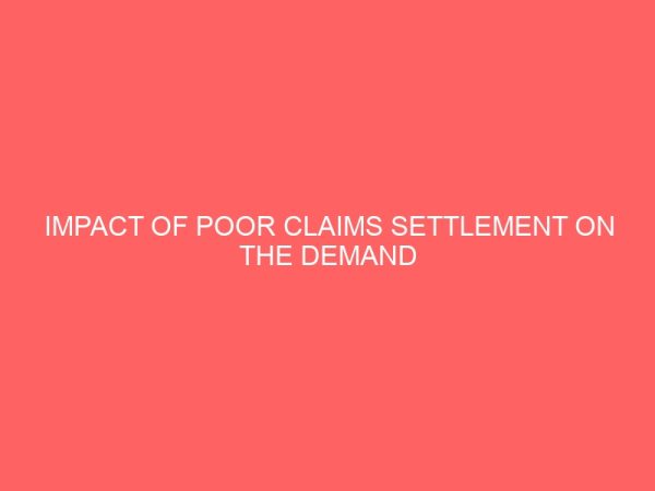 impact of poor claims settlement on the demand for insurance 4 79894