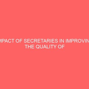 impact of secretaries in improving the quality of services in government parastatals 62907