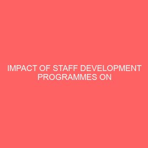 impact of staff development programmes on teachers effectiveness in public secondary schools in ekiti state 46794