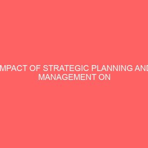 impact of strategic planning and management on corporate performance 84176
