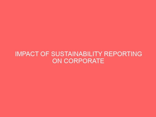 impact of sustainability reporting on corporate performance of selected quoted companies in nigeria 2 59421