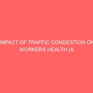 impact of traffic congestion on workers health a case study of lagos state nigeria 83580