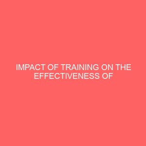impact of training on the effectiveness of secretaries in banking environment 62306