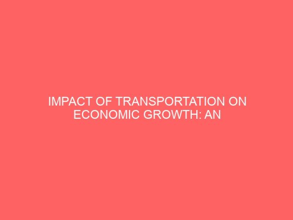 impact of transportation on economic growth an assessment of road and rail transport systems lagos nigeria 78675