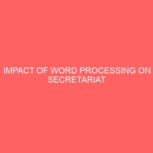 impact of word processing on secretariat profession 62364