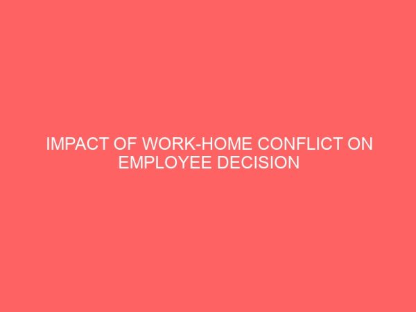 impact of work home conflict on employee decision 83691
