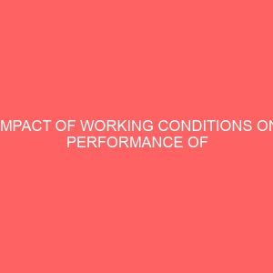 impact of working conditions on performance of professional secretaries a case study of anamco emene enugu 63342