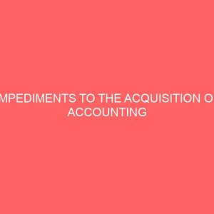 impediments to the acquisition of accounting education by secondary school students 58236