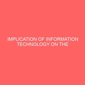 implication of information technology on the practice of accounting in nigeria 57645