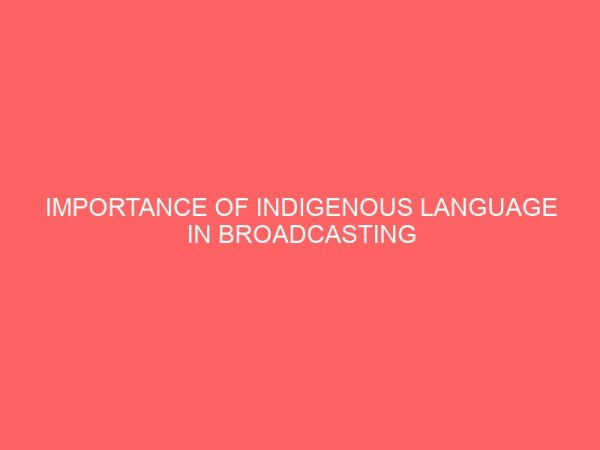 importance of indigenous language in broadcasting media 43056