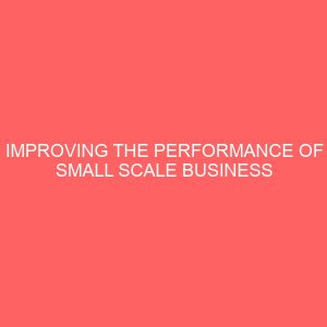 improving the performance of small scale business through effective budgetary control 61860