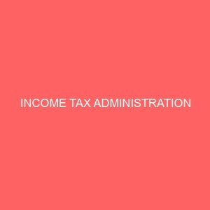 income tax administration 61111